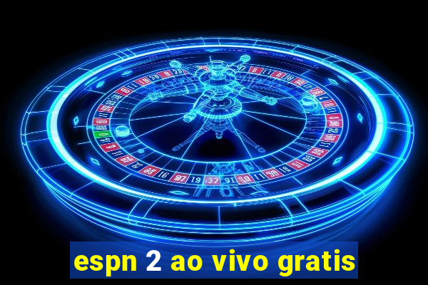 espn 2 ao vivo gratis